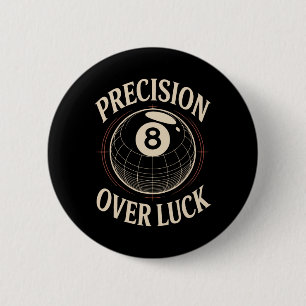 Precision Over Luck 8 Ball Billiards Retro 6 Cm Round Badge