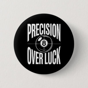 Precision Over Luck 8 Ball Billiards Retro 6 Cm Round Badge