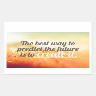 Predict The Future - Motivational Quote Rectangular Sticker