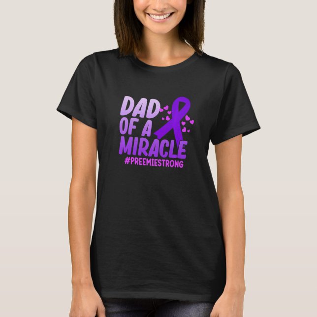 Preemie Dad Premature Birth Awareness Month Suppor T-Shirt (Front)