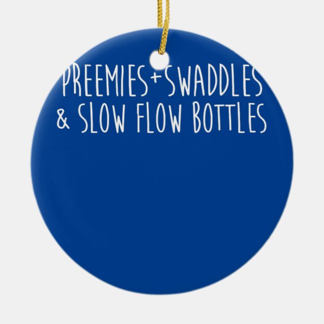 Preemies Swaddles and Low Flow Bottles NICU Nurse Ceramic Tree Decoration (Front)