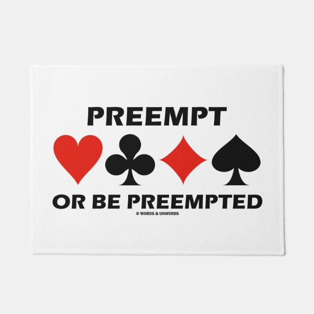 Preempt Or Be Preempted Bridge Humour 4 Card Suits Doormat (Front)