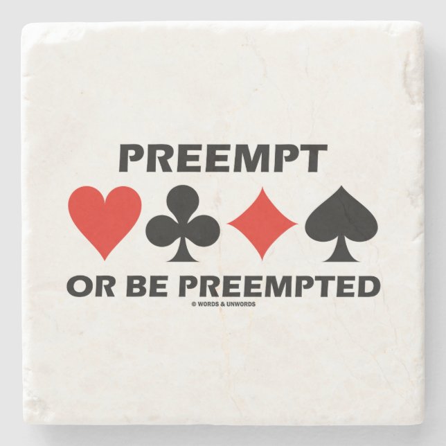 Preempt Or Be Preempted Bridge Humour 4 Card Suits Stone Coaster (Front)