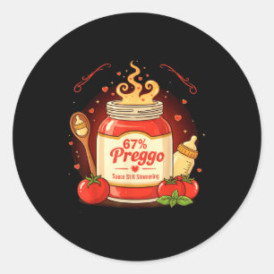 Preggo Sauce Pasta Pregnancy Announcement Funny 67 Classic Round Sticker