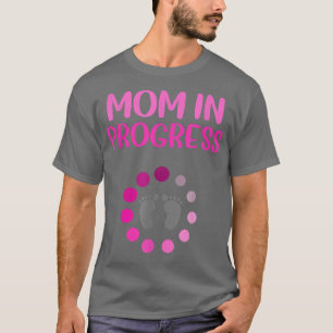 Pregnancy Announcement Mom In Progress First Baby T-Shirt