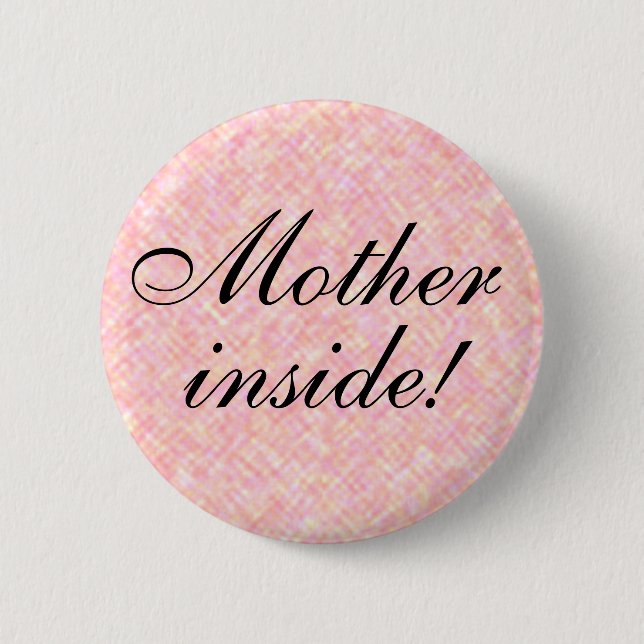 Pregnancy Announcement Mother Inside! 6 Cm Round Badge (Front)