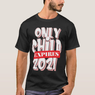 Pregnancy Announcement Only Child Expires 2021 T-Shirt