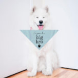 Pregnancy Announcement Pet Bandanna | Big Bro Blue<br><div class="desc">Small or large,  this pet bandanna can be used for dogs or cats. Minimal,  modern,  and customisable with your pet's name. 
What's cuter than announcing a pregnancy than with your fur child 🥰
All text is customisable ↣ just click the ‘Personalise’ button.</div>