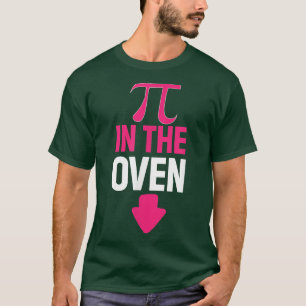 Pregnancy Announcement Pi Day Pi In The Oven T-Shirt