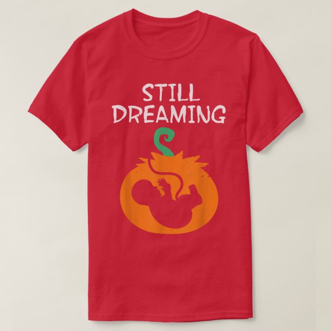 Pregnancy Announcement Still Dreaming Halloween Pu T-Shirt (Design Front)