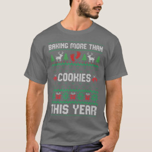 Pregnancy Baker Christmas Baking More Than Cookies T-Shirt