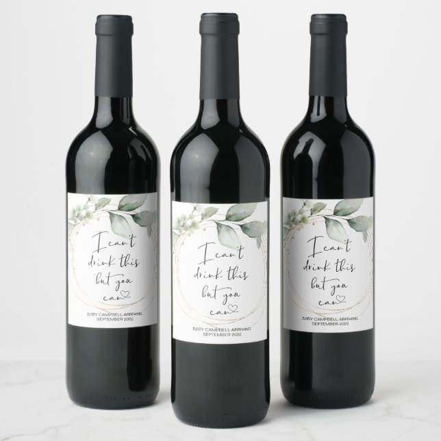 Pregnancy I Can't Drink This Baby Reveal Greenery Wine Label (Bottles)