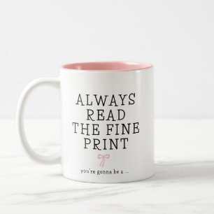 Pregnancy Reveal Always Read the Fine Print  Two-Tone Coffee Mug