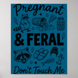 Pregnant and feral dont touch funny pregnancy humo poster