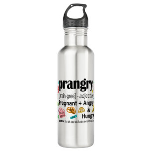 Pregnant + Angry and Hungry = Prangry 710 Ml Water Bottle