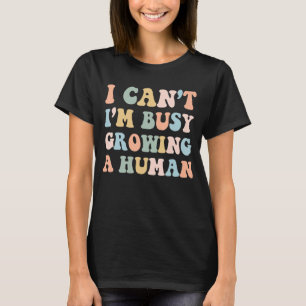 Pregnant Mum Baby Announcement I'm Busy Growing a T-Shirt