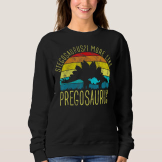 Pregosaurus Pregnancy Baby Dinosaur For Pregnant W Sweatshirt