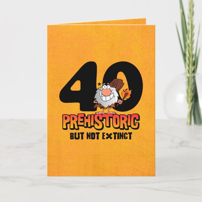 Prehistoric 40th Birthday Card (Front)