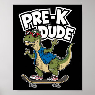 Prek Dude Dinosaur Skateboarding Kids Kindergarten Poster