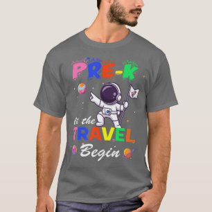 PreK Let the Travel Begin First Day Preschool Teac T-Shirt