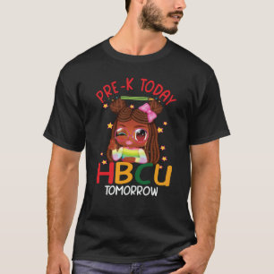 Prek Today Hbcu Tomorrow Future Hbcu Grad Kids Hbc T-Shirt