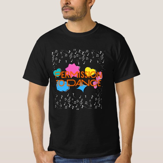 premission to dance T-Shirt (Front)