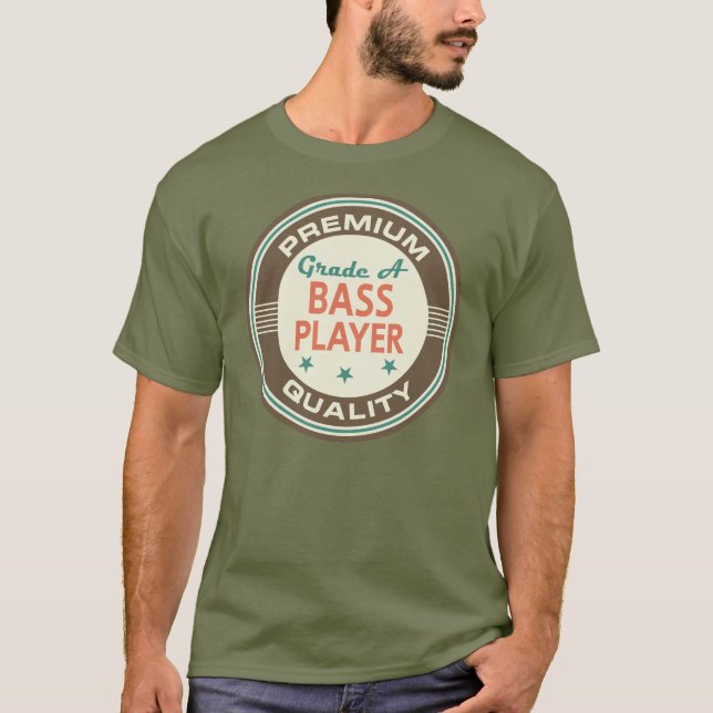 Premium Quality Bass Player (Funny) Gift T-Shirt (Front)