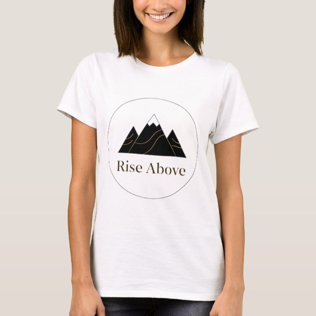 Premium ‘Rise Above’ Woman T-Shirt - Minimalist, (Front)