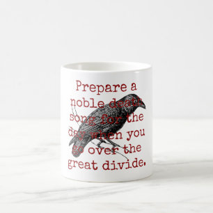 Prepare A Noble Death Song - Death Quote Coffee Mug