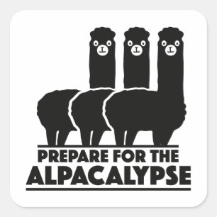 Prepare For The Alpacalypse Square Sticker