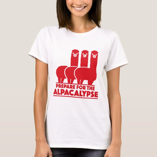 Prepare For The Alpacalypse T-Shirt (Front)