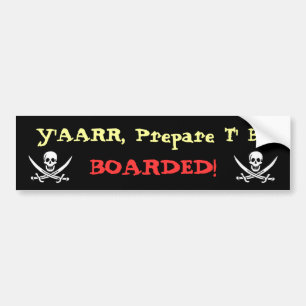 Prepare To Be Boarded! Bumper Sticker
