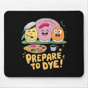 Prepare To Dye Easter Eggs Dyeing Hunting Gifts Fu Mouse Mat