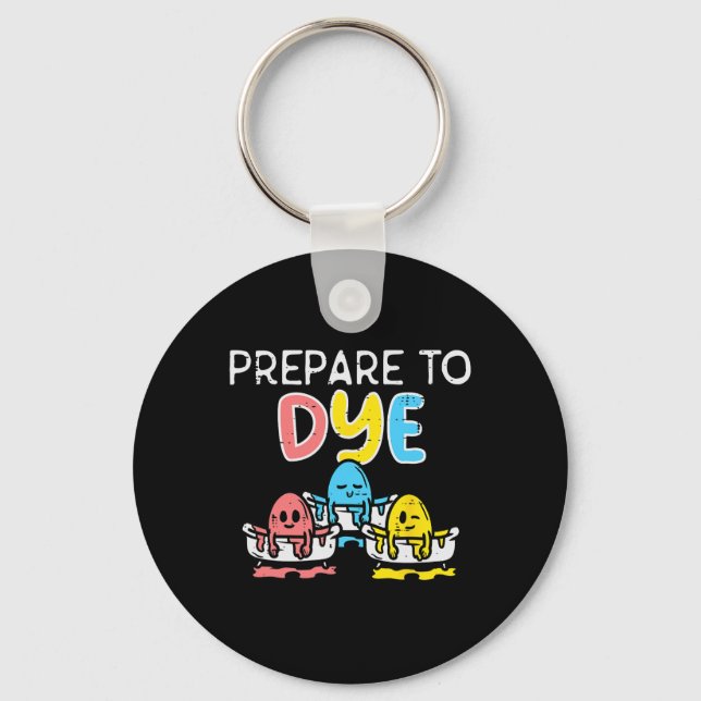 Prepare To Dye Eggs Funny Easter Hunting Pun Men W Key Ring (Front)