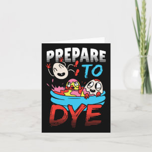 Prepare To Dye Funny Easter Egg Card