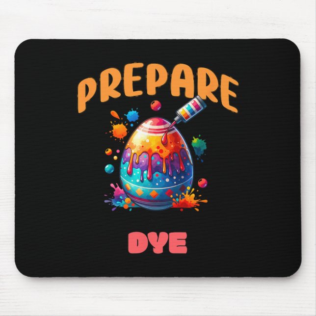 Prepare To Dye Funny Easter Egg Colouring Pun Holi Mouse Mat (Front)