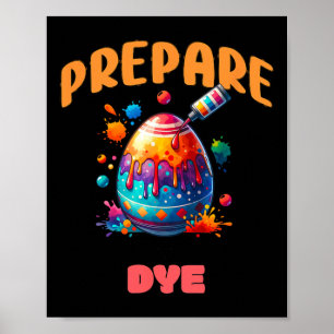 Prepare To Dye Funny Easter Egg Colouring Pun Holi Poster