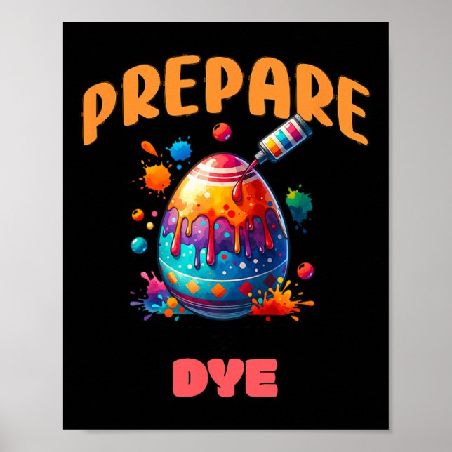 Prepare To Dye Funny Easter Egg Colouring Pun Holi Poster (Front)