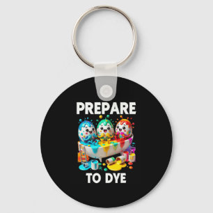 Prepare To Dye Funny Easter Egg Dyeing Eggs Tee Me Key Ring