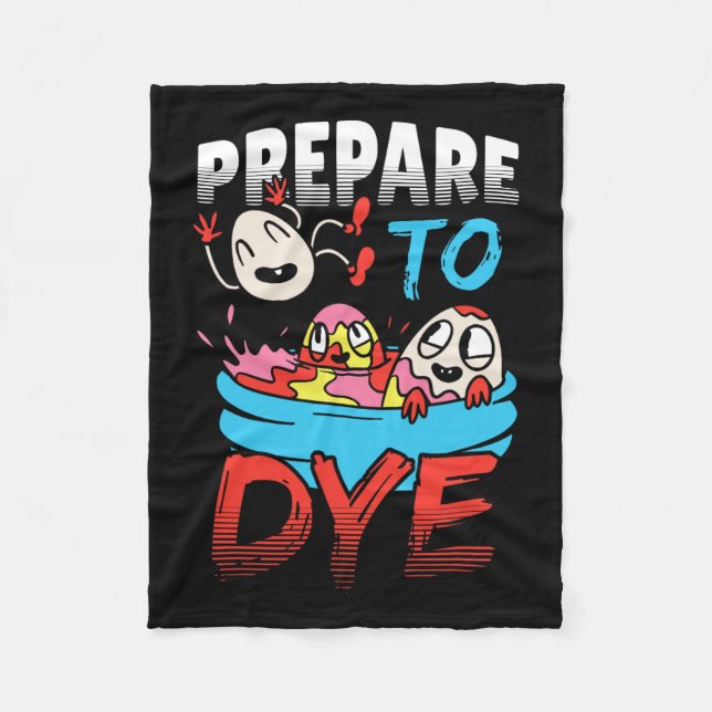 Prepare To Dye Funny Easter Egg  Fleece Blanket (Front)
