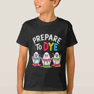 Prepare To Dye Funny Easter For Men Women Retro Me T-Shirt