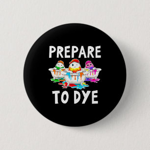 Prepare to dye funny easter sunday egg hunting men 6 cm round badge