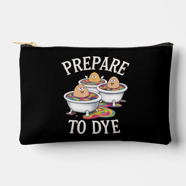 Prepare To Dye Funny Egg Hunting Easter Sunday Accessory Pouch (Front)