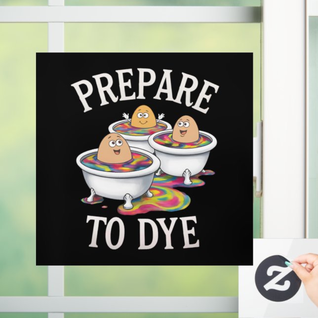 Prepare To Dye Funny Egg Hunting Easter Sunday Window Cling (Home)