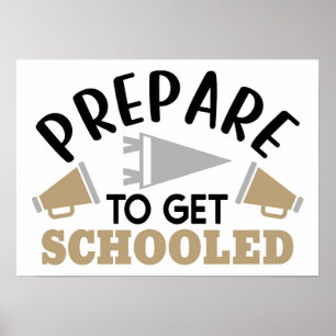 Prepare to Get Schooled – Bold & Motivational  Poster