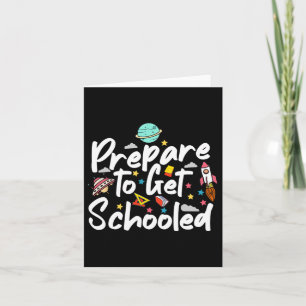 Prepare To Get Schooled Funny Sarcastic Teacher 2  Card