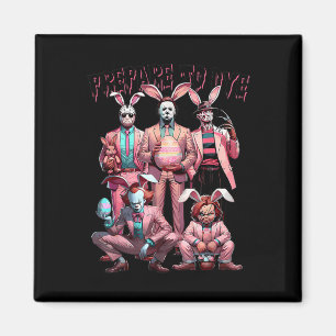 Prepare To Groovy Dye Funny Bunny Easter Horror Dy Magnet