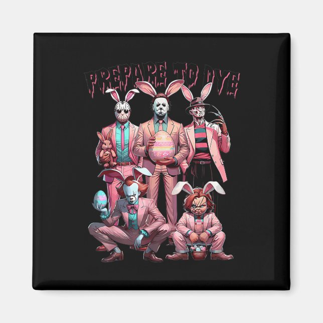 Prepare To Groovy Dye Funny Bunny Easter Horror Dy Magnet (Front)