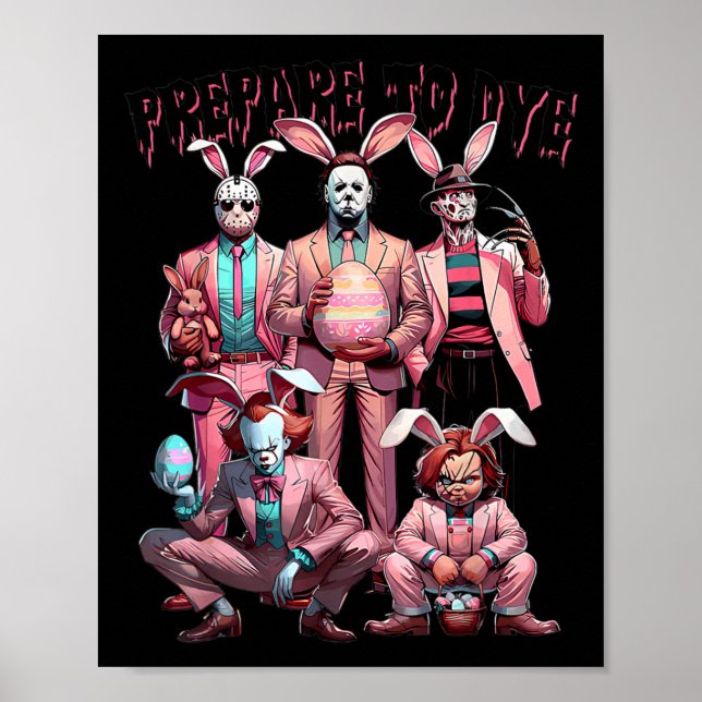 Prepare To Groovy Dye Funny Bunny Easter Horror Dy Poster (Front)