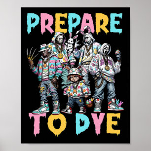 Prepare To Groovy Dye Funny Bunny Easter Horror Dy Poster